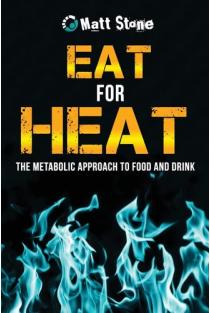 Eat for Heat The Metabolic Approach to Food and Drink