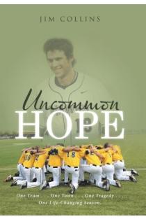 Uncommon Hope: One Team . . . One Town . . . One Tragedy . . . One Life-Changing Season.