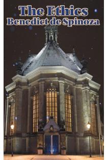 The Ethics: A Systematic Philosophy of Substance, Mind, and Conduct
