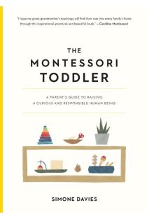 Montessori Toddler: A Parents Guide to Raising