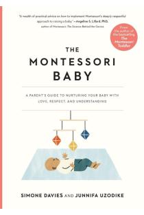 Montessori Baby: A Parents Guide to Nurturing Your Baby with Love, Respect, and Understanding
