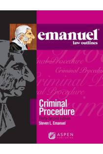 Emanuel Law Outlines for Emanuel Law Outlines for Criminal Procedure