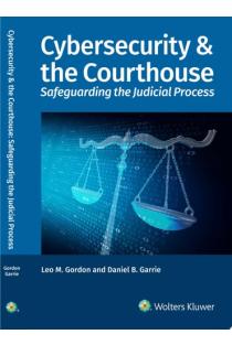 Cybersecurity & the Courthouse: Safeguarding the Judicial Process