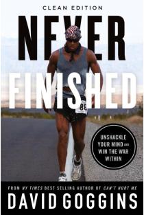 Never Finished: Unshackle Your Mind and Win the War Within - Clean Edition