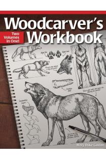 Woodcarvers Workbook: Two Volumes in One!