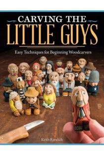 Carving the Little Guys: Easy Techniques for Beginning Woodcarvers
