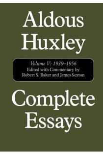 Complete Essays: Aldous Huxley, 1938-1956