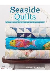 Seaside Quilts: Quilting & Sewing Projects for Beach-Inspired Décor