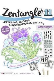Zentangle 11: Lettering, Quotes, and Inspirational Sayings