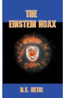 The Einstein Hoax: The Disastrous Intellectual War on Common Sense