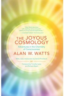 The Joyous Cosmology: Adventures in the Chemistry of Consciousness