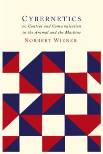 Cybernetics: Second Edition: Or the Control and Communication in the Animal and the Machine