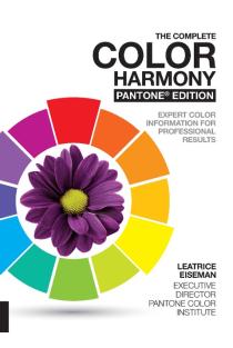The Complete Color Harmony, Pantone Edition: Expert Color Information for Professional Results