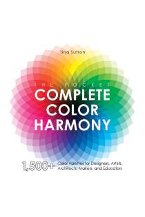 The Pocket Complete Color Harmony: 1,500 Plus Color Palettes for Designers, Artists, Architects, Makers, and Educators
