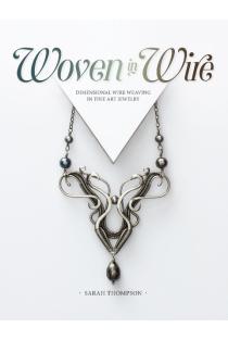 Woven in Wire: Dimensional Wire Weaving in Fine Art Jewelry