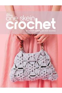 One Skein Crochet: De-Stash Beautifully, One Skein at a Time