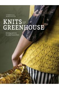 Knits from the Greenhouse: Knitting Patterns for Plant-Based Fibers