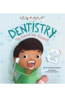 Dentistry for Babies and Toddlers: A Lift-The-Flap Book about Your Teeth!