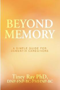 Beyond Memory: A Simple Guide for Dementia Caregivers
