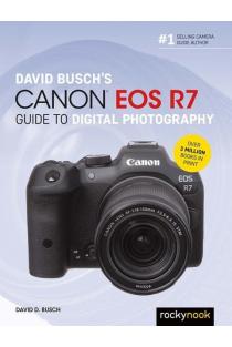 David Buschs Canon EOS R7 Guide to Digital Photography