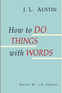 How to Do Things with Words
