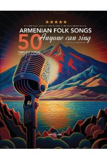 50 Armenian Folk Songs Anyone Can Sing