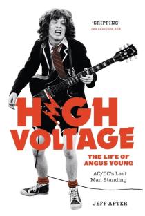 High Voltage: The Life of Angus Young - ACDCs Last Man Standing