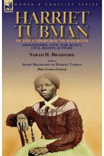 Harriet Tubman of the Underground Railroad-Abolitionist, Civil War ...