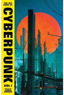 The Big Book of Cyberpunk Vol. 1