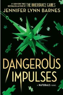 A NATURALS Novel: Dangerous Impulses, Book 5