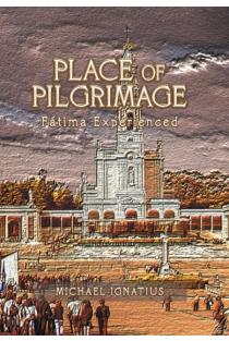 Place of Pilgrimage: Fátima Experienced