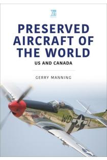 Preserved Aircraft of the World: US and Canada
