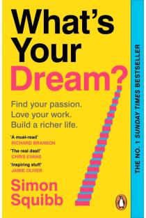 Whats Your Dream?: Find Your Passion. Love Your Work. Build a Richer Life.