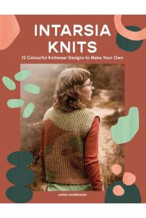 Intarsia Knits: 12 Colourful Knitwear Designs to Make Your Own
