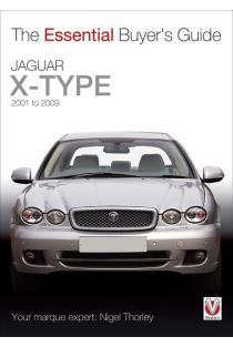 Jaguar X-Type - 2001 to 2009: The Essential Buyers Guide