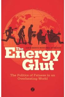 The Energy Glut: The Politics of Fatness in an Overheating World