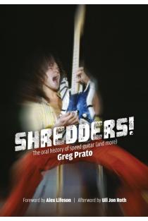 Shredders!: The Oral History Of Speed Guitar (And More)