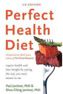 Perfect Health Diet: Regain Health and Lose Weight by Eating the Way You Were Meant to Eat