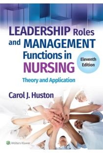 Leadership Roles and Management Functions in Nursing Theory and Application