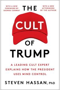 The Cult of Trump: A Leading Cult Expert Explains How the President Uses Mind Control