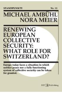 Renewing European Collective Security: What Role for Switzerland?