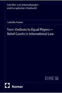 From Outlaws to Equal Players - Rebel Courts in International Law