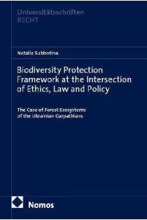 Biodiversity Protection Framework at the Intersection of Ethics, Law and Policy: The Case of Forest Ecosystems of the Ukrainian Carpathians
