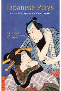 Japanese Plays: Classic Noh, Kyogen and Kabuki Works
