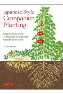 Japanese Style Companion Planting: Organic Gardening Techniques for Optimal Growth and Flavor