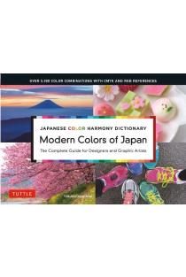Modern Colors of Japan: Japanese Color Harmony Dictionary: The Complete Guide for Designers and Graphic Artists (Over 3,300 Color Combinations and Patterns with CMYK and RGB References)