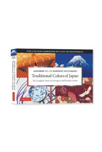 Traditional Colors of Japan: Japanese Color Harmony Dictionary: The Complete Guide for Designers and Graphic Artists (Over 2,750 Color Combinations and Patterns with CMYK and RGB References)