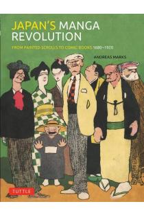 Japans Manga Revolution: From Painted Scrolls to Comic Books 1680 -1920