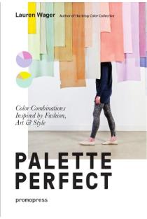 Palette Perfect: Color Combinations Inspired by Fashion, Art & Style