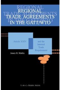 Regional Trade Agreements in the GATT/WTO:Artical XXIV and the Internal Trade Requirement